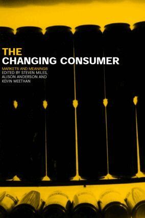 Alison Anderson, Kevin Meethan, R Steven Miles, Steven Miles - Changing Consumer, Häftad