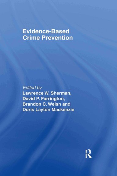 David Farrington, Doris Layton MacKenzie, Lawrence Sherman, Brandon C. Welsh - Evidence-Based Crime Prevention, Inbunden