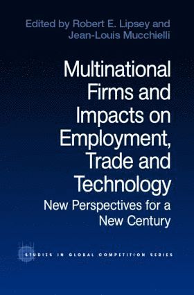 Multinational Firms and Impacts on Employment, Trade and Technology 1