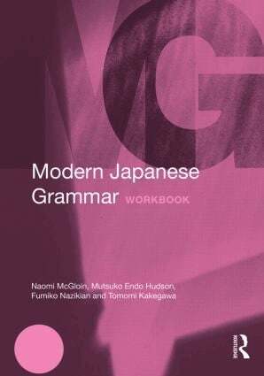 Naomi McGloin, M. Endo Hudson, Fumiko Nazikian, Tomomi Kakegawa - Modern Japanese Grammar Workbook, Häftad