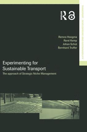 Remco Hoogma, Rene Kemp, Johan Schot, Bernhard Truffer - Experimenting for Sustainable Transport, Häftad