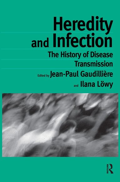 Jean-Paul Gaudilliére, Ilana Löwy - Heredity and Infection, Inbunden
