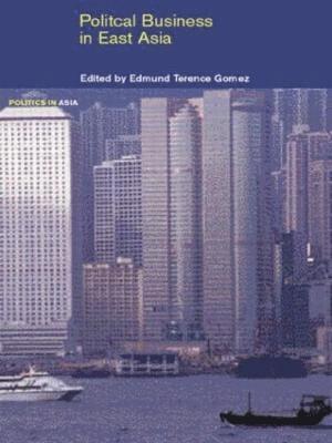 Edmund Gomez - Political Business in East Asia, Häftad