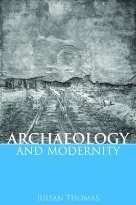 bokomslag Archaeology and Modernity