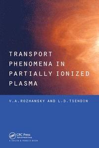 bokomslag Transport Phenomena in Partially Ionized Plasma