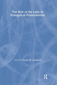 bokomslag Rise of the Laity in Evangelical Protestantism