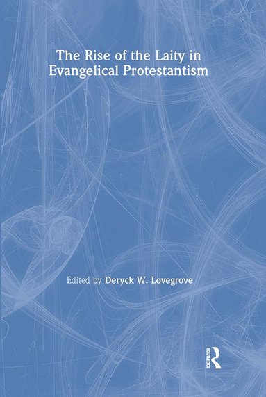 bokomslag Rise of the Laity in Evangelical Protestantism