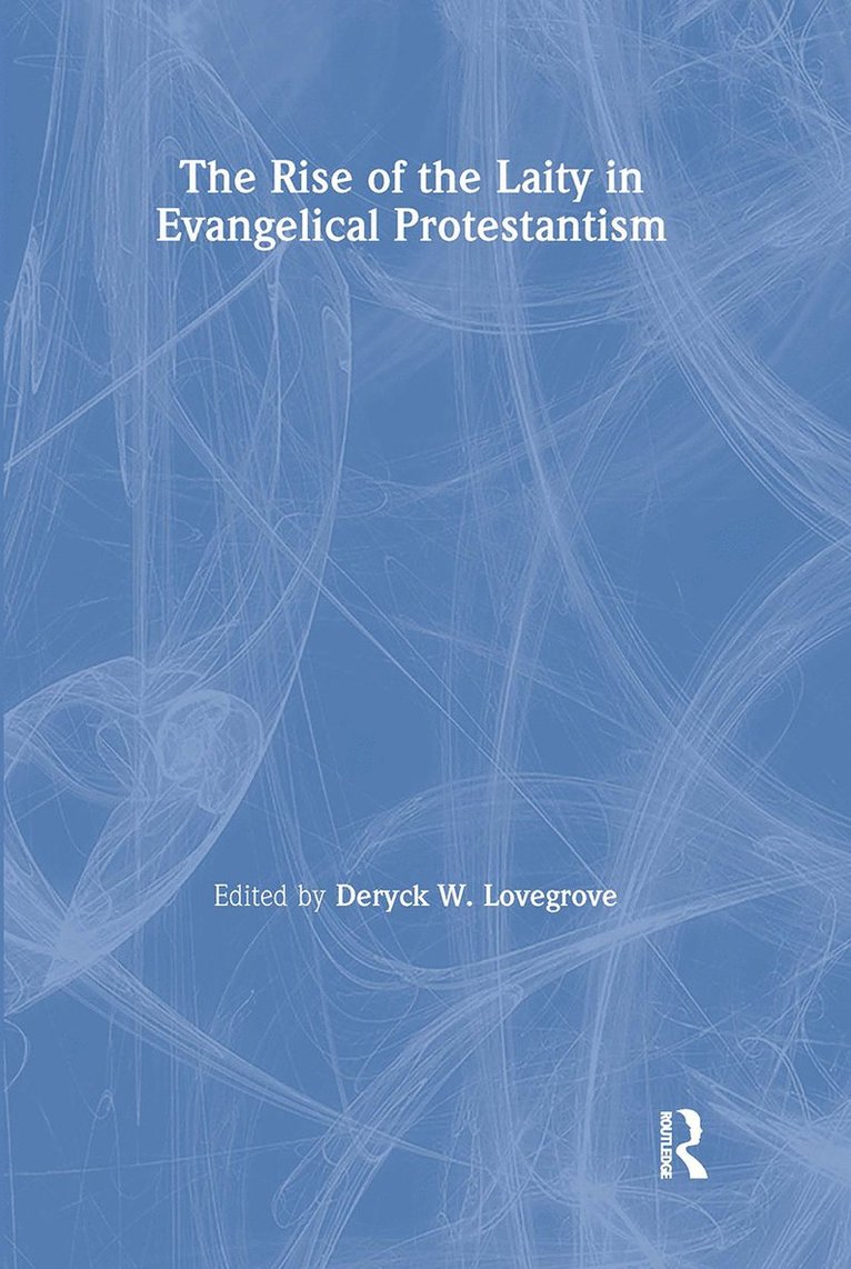 Rise of the Laity in Evangelical Protestantism 1