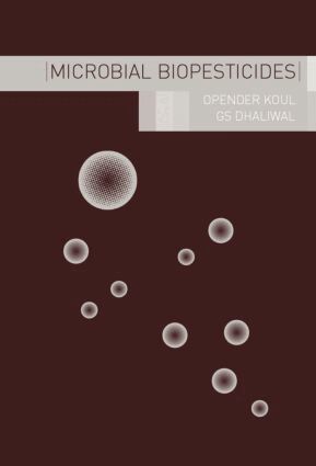 Opender Koul, G. S. Dhaliwal - Microbial Biopesticides, Inbunden