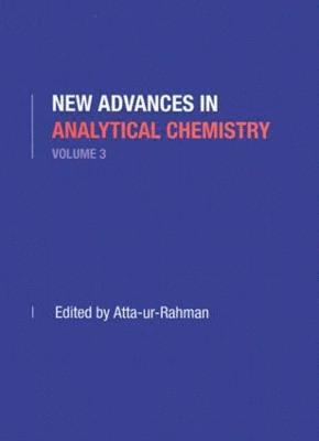 Atta-ur Rahman, Pakistan) Rahman, Atta-ur (Research Institute of Chemistry, Karachi, Atta-Ur Rahman - New Advances in Analytical Chemistry, Volume 3, Inbunden
