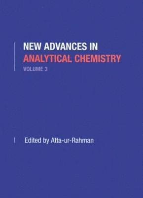 New Advances in Analytical Chemistry, Volume 3 1