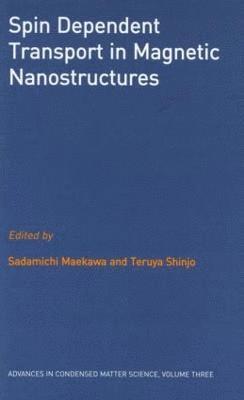 Sadamichi Maekawa, Teruya Shinjo - Spin Dependent Transport in Magnetic Nanostructures, Inbunden