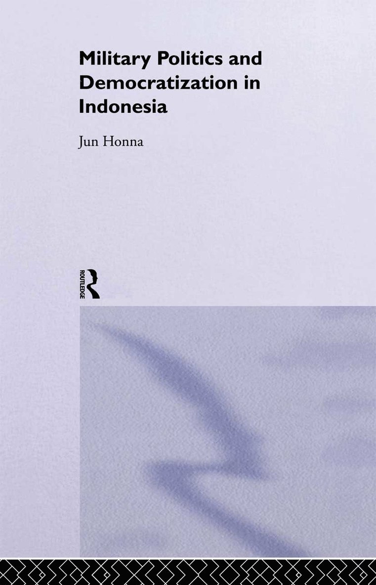 Military Politics and Democratization in Indonesia 1