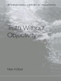 bokomslag Truth Without Objectivity