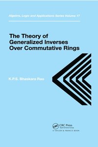 bokomslag Theory of Generalized Inverses Over Commutative Rings