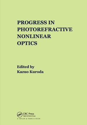 Kazuo Kuroda - Progress in Photorefractive Nonlinear Optics, Inbunden