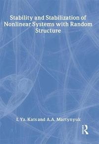 bokomslag Stability and Stabilization of Nonlinear Systems with Random Structures