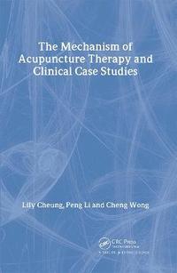 bokomslag Mechanism of Acupuncture Therapy and Clinical Case Studies