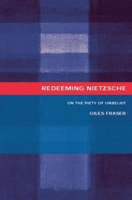 Giles Fraser, UK) Fraser, Giles (London South Bank University - Redeeming Nietzsche, Häftad
