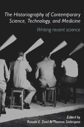 Historiography of Contemporary Science, Technology, and Medicine