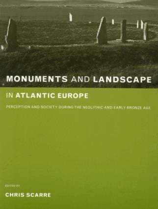Chris Scarre - Monuments and Landscape in Atlantic Europe, Häftad