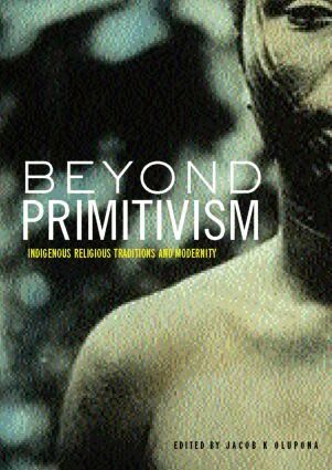Jacob K. Olupona - Beyond Primitivism, Häftad