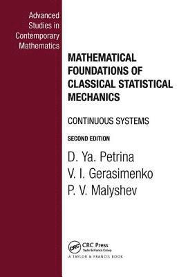 D.Ya. Petrina, V.I. Gerasimenko, P V Malyshev, D. Ya Petrina, V. I. Gerasimenko - Mathematical Foundations of Classical Statistical Mechanics, Inbunden