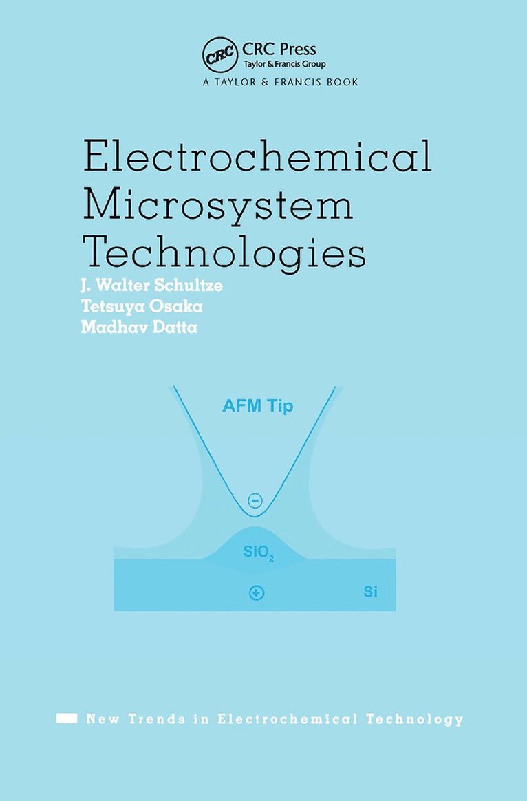 J. Walter Schultze, Tetsuya Osaka, Madhav Datta - Electrochemical Microsystem Technologies, Inbunden