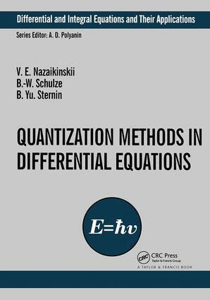 Vladimir E. Nazaikinskii, B.-W. Schulze, Boris Yu. Sternin - Quantization Methods in the Theory of Differential Equations, Inbunden