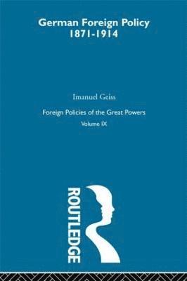 Geiss - Germ Foreign Pol 1871-1914 V9, Inbunden