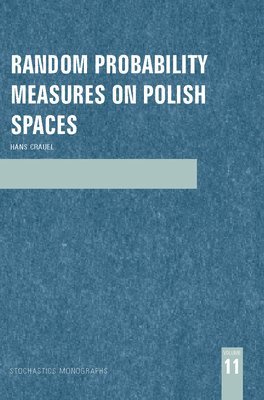 Hans Crauel - Random Probability Measures on Polish Spaces, Inbunden