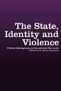 bokomslag The State, Identity and Violence