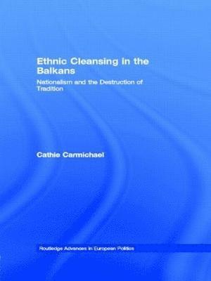 Cathie Carmichael - Ethnic Cleansing in the Balkans, Inbunden