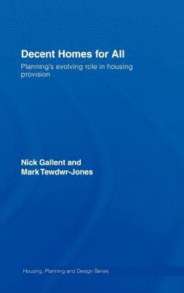 Nick Gallent, Mark Tewdwr-Jones, UK) Gallent, Nick (The Bartlett School of Planning, University College London, UK) Tewdwr-Jones, Mark (Bartlett School of Planning, University College London - Decent Homes for All, Inbunden