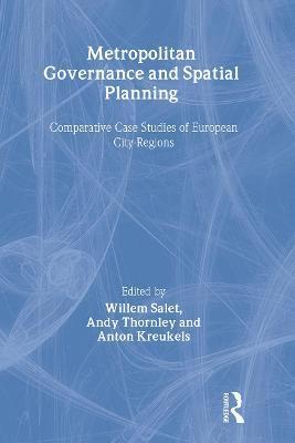 Anton Kreukels, Willem Salet, Andy Thornley - Metropolitan Governance and Spatial Planning, Inbunden