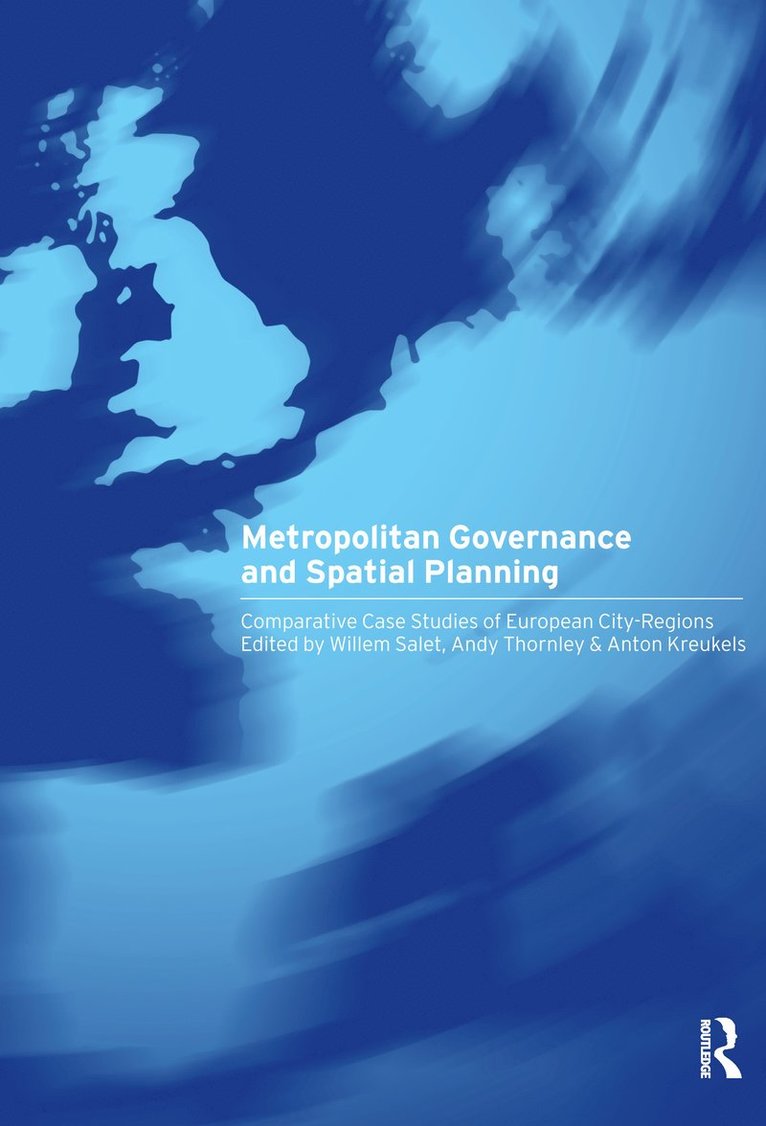 Anton Kreukels, Willem Salet, Andy Thornley - Metropolitan Governance and Spatial Planning, Häftad