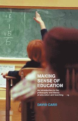 David Carr - Making Sense of Education, Inbunden