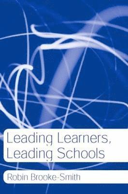 Leading Learners, Leading Schools 1