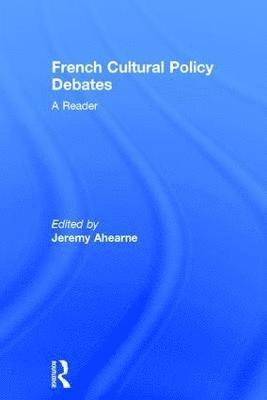 Jeremy Ahearne - French Cultural Policy Debates, Inbunden