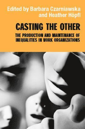 Barbara Czarniawska, Heather Hopfl - Casting the Other, Häftad