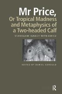 bokomslag Mr Price, or Tropical Madness and Metaphysics of a Two- Headed Calf