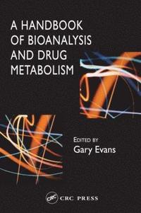 bokomslag A Handbook of Bioanalysis and Drug Metabolism
