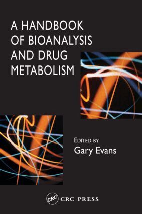 Gary Evans - Handbook of Bioanalysis and Drug Metabolism, Inbunden