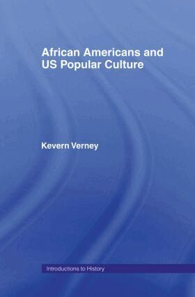 Kevern Verney - African Americans and US Popular Culture, Inbunden