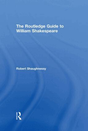 Robert Shaughnessy - Routledge Guide to William Shakespeare, Inbunden