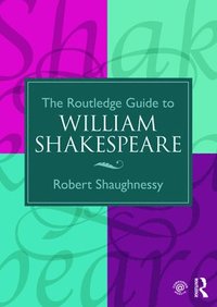 bokomslag The Routledge Guide to William Shakespeare