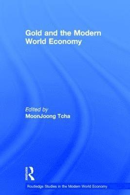 bokomslag Gold and the Modern World Economy