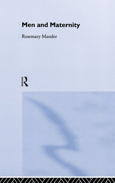 Rosemary Mander - Men and Maternity, Inbunden