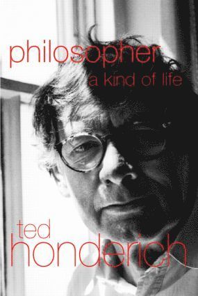 Prof Ted Honderich, Ted Honderich - Philosopher A Kind Of Life, Häftad
