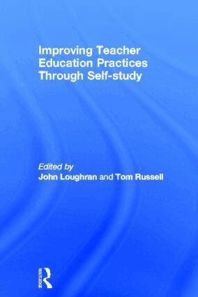 John Loughran, Tom Russell - Improving Teacher Education Practice Through Self-study, Inbunden